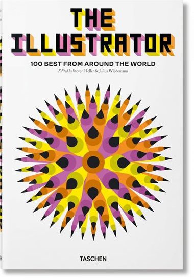 The Illustrator: 100 Best from around the World - Heller Steven