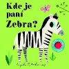Kde je pan Zebra? - fliesov strnky a zrctko! - Ingela P. Arrhenius