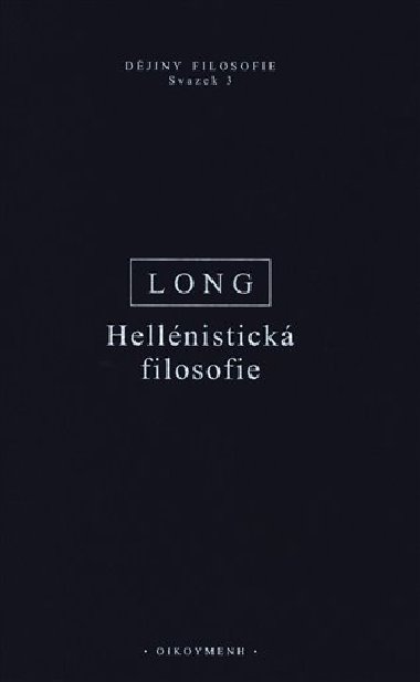 Hellnistick filosofie - Djiny filosofie - Svazek 3 - Anthony Arthur Long