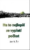 Na to nejlep se vyplat pokat - Jan B. r