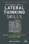The Leaders Guide to Lateral Thinking Skills : Unlock the Creativity and Innovation in You and Your Team - Sloane Paul