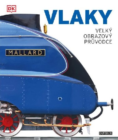 VLAKY: velk obrazov prvodce - Universum