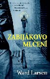 Zabijkovo mlen - Ward Larsen