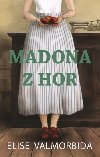 Madona z hor - Elise Valmorbida