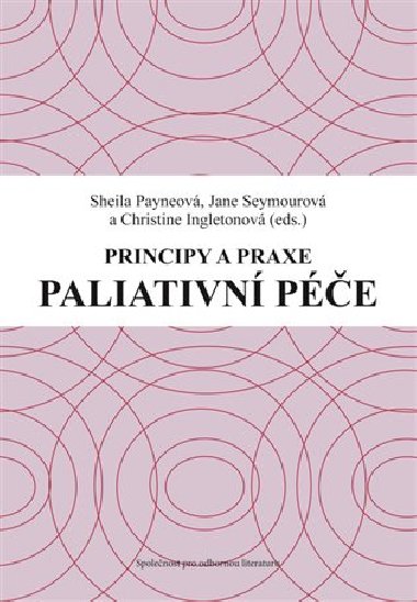 Paliativn pe principy a praxe - Sheila Payneov; Jane Seymourov; Christine Ingletonov