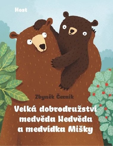 Velk dobrodrustv medvda Nedvda a medvdka Miky - Zbynk ernk