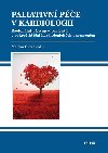Paliativn pe v kardiologii - Racionln pstup u pacient v pokroil fzi kardiologickch onemocnn - Martin Giva