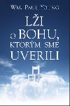 Li o Bohu, ktorm sme uverili - William Paul Young