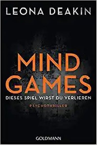 Mind Games : Dieses Spiel wirst du verlieren - Psychothriller - Deakin Leona