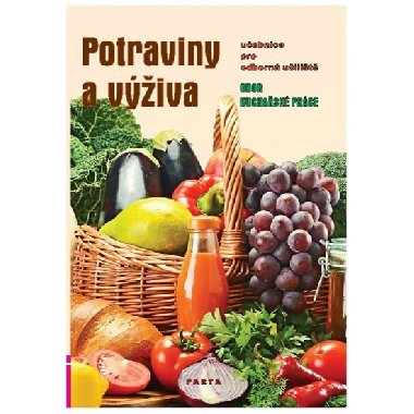 Potraviny a výživa - učebnice pro oborná učiliště Kuchařské práce - Šebelová Marie