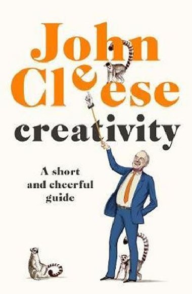Creativity : A Short and Cheerful Guide - Cleese John