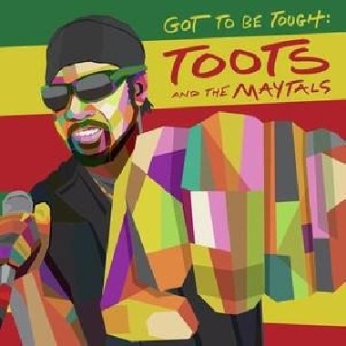 Toots & The Maytals: Got To Be Tough CD - Toots & The Maytals