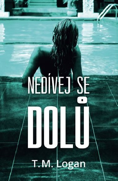 Nedvej se dol - T. M. Logan