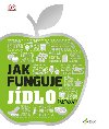Jak funguje jídlo: Co jíme, když jíme - Esence