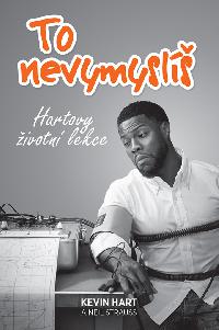 To nevymysl - Hartovy ivotn lekce - Kevin Hart, Neil Strauss