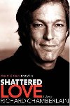 Shattered Love : A Memoir - Chamberlain Richard
