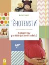 Těhotenství - Nejlepší tipy pro klidných devět měsíců - Birgit Laue