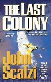 The Last Colony : Old Mans War Book 3 - Scalzi John