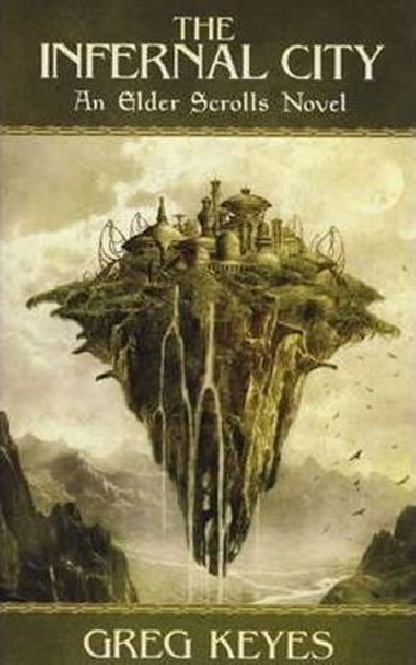 Infernal City : An Elder Scrolls Novel - Keyes Greg