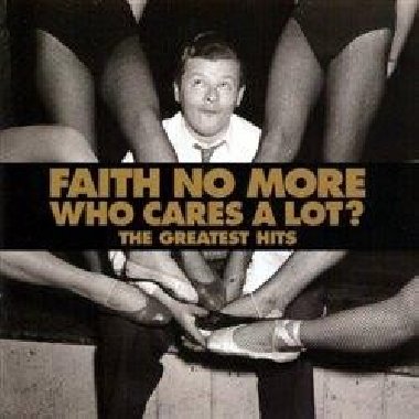 Who Cares a Lot? - Faith No More