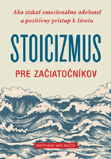Stoicizmus pre zaiatonkov - Matthew J. Van Natta