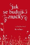 Jak se buduj znaky - Byron Sharp