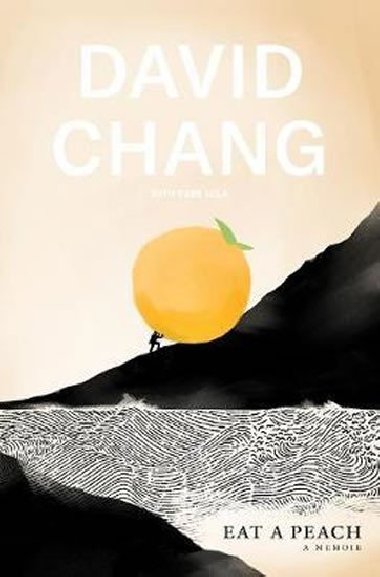 Eat A Peach : A Memoir - Chang David