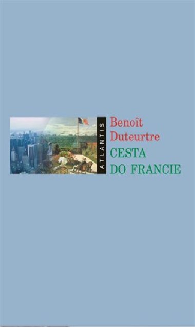 Cesta do francie - Benoit Duteurtre