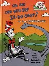 Oh Say Can You Say Di-no-saur? : All About Dinosaurs - Worth Bonnie