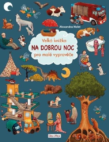 Velk knka NA DOBROU NOC pro mal vyprave - Alexandra Helm