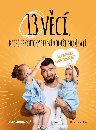 13 vc, kter psychicky siln rodie nedlaj - Morinov Amy