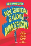 Moje tlocvikka je vldkyn mimozeman - David Solomons