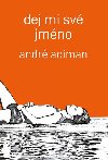 Dej mi sv jmno - Andr Aciman