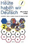 Heute haben wir Deutsch 2 - Pracovn seit - kolektiv autor