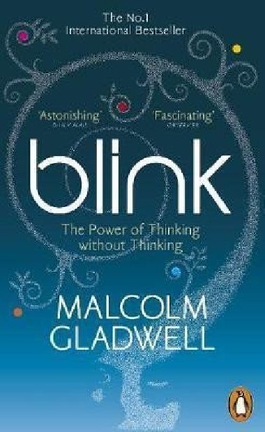 Blink : The Power of Thinking Without Thinking - Gladwell Malcolm