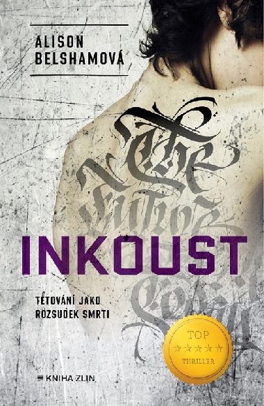 Inkoust - Tetovn jako rozsudek smrti - Alison Belshamov