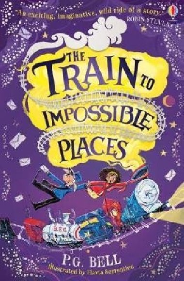 The Train to Impossible Places - Bell P. G.