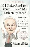 If I Understood You, Would I Have This Look On My Face? - Alda Alan