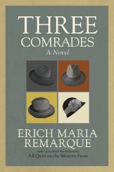 Three Comrades - Remarque Erich Maria