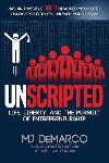 Unscripted : Life, Liberty, and the Pursuit of Entrepreneurship - DeMarco M. J.
