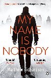 My Name Is Nobody - Richardson Matthew