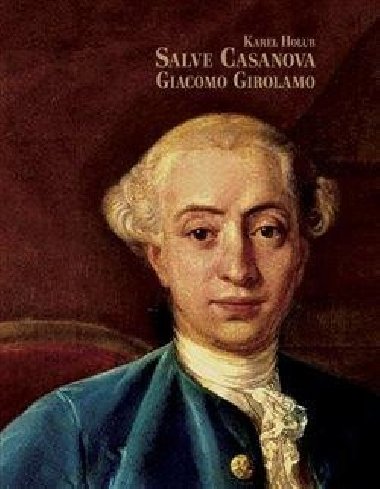 Salve Casanova. Giacomo Girolamo - Karel Holub