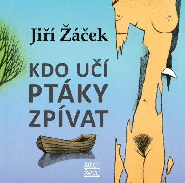 Kdo u ptky zpvat - Ji ek