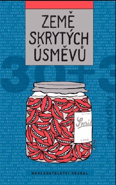Zem skrytch smv - Bianca Bellov,Petr Bobek,Dora echova,Jaroslav ejka,Ji Ddeek,Milo Doleal,Petra Dvokov,Ji Grygar,Viktorie Haniov,Markta Hejkalov,Lidmila Kbrtov,Ji Kratochvil,Ivan Kraus,Ji Lojn,Josef Mlejnek,Alena Morntajnov,Irena Obermannov
