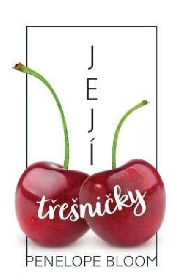 Její třešničky - Penelope Bloom