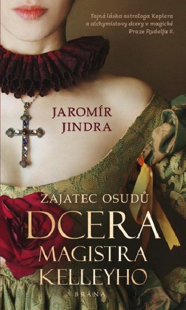 Zajatec osud - Dcera Edwarda Kellyho - Jaromr Jindra