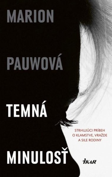 Temn minulos - Strhujci prbeh o klamstve, vrad a sile rodiny - Pauwov Marion