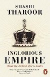 Inglorious Empire : What the British Did to India - Tharoor Shashi