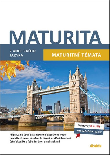 Maturita z anglického jazyka - Maturitní témata - Ludmila Baláková; Urszula Baron; Anna Hamzová