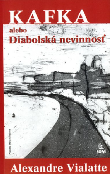 Kafka alebo diabolsk nevinnos - Alexandre Vialatte